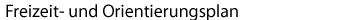 Freizeit- und Orientierungsplan